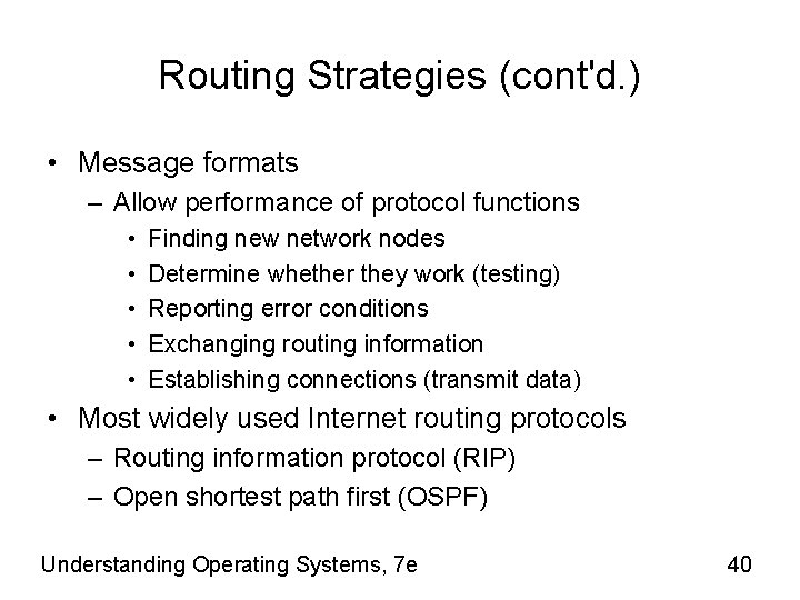 Routing Strategies (cont'd. ) • Message formats – Allow performance of protocol functions •