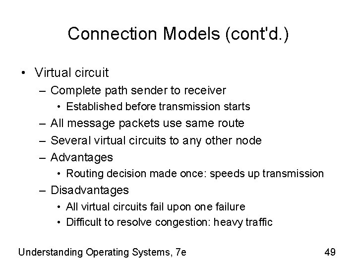 Connection Models (cont'd. ) • Virtual circuit – Complete path sender to receiver •