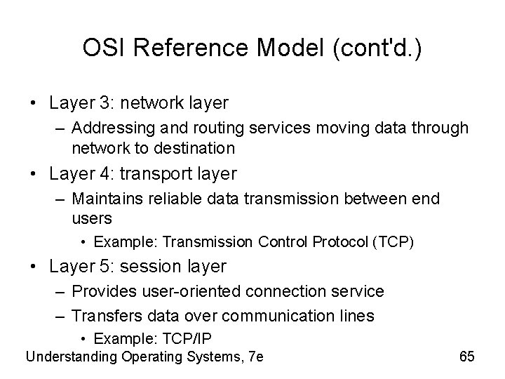 OSI Reference Model (cont'd. ) • Layer 3: network layer – Addressing and routing