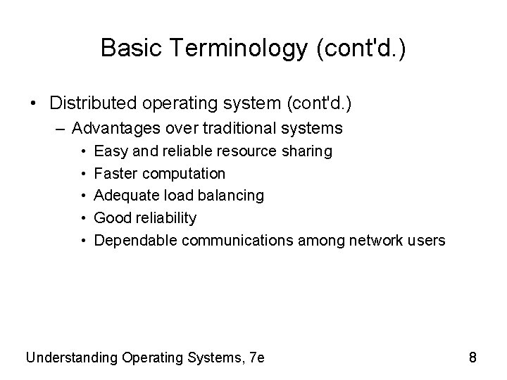 Basic Terminology (cont'd. ) • Distributed operating system (cont'd. ) – Advantages over traditional