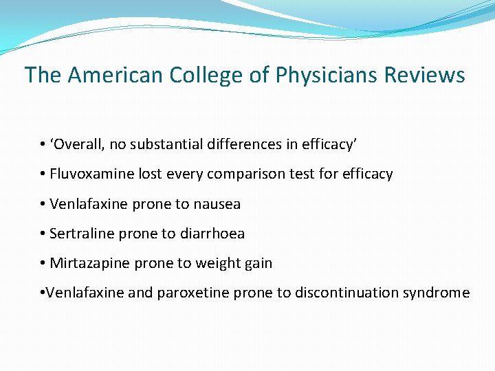 The American College of Physicians Reviews • ‘Overall, no substantial differences in efficacy’ •