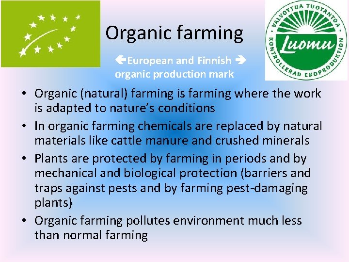 Organic farming European and Finnish organic production mark • Organic (natural) farming is farming