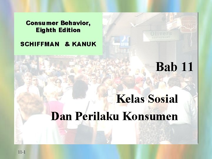 Consumer Behavior, Eighth Edition SCHIFFMAN & KANUK Bab 11 Kelas Sosial Dan Perilaku Konsumen