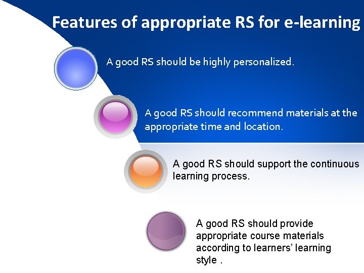 Features of appropriate RS for e-learning A good RS should be highly personalized. A Features of appropriate RS for e-learning A good RS should be highly personalized. A