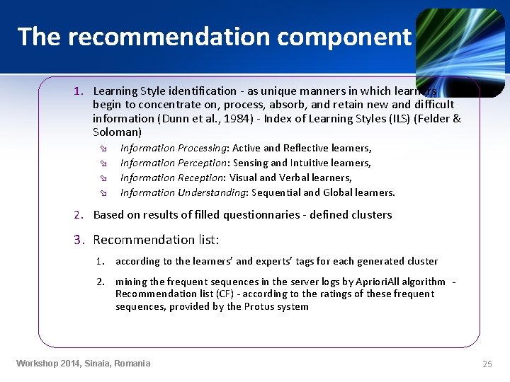 The recommendation component 1. Learning Style identification - as unique manners in which learners The recommendation component 1. Learning Style identification - as unique manners in which learners