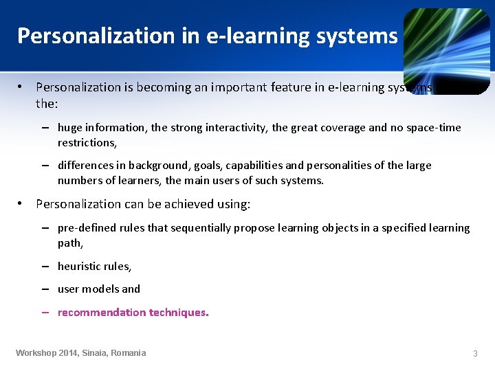 Personalization in e-learning systems • Personalization is becoming an important feature in e-learning systems Personalization in e-learning systems • Personalization is becoming an important feature in e-learning systems