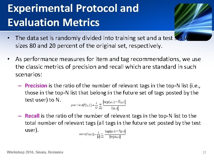 Experimental Protocol and Evaluation Metrics • The data set is randomly divided into training Experimental Protocol and Evaluation Metrics • The data set is randomly divided into training