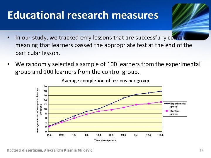 Educational research measures • In our study, we tracked only lessons that are successfully Educational research measures • In our study, we tracked only lessons that are successfully