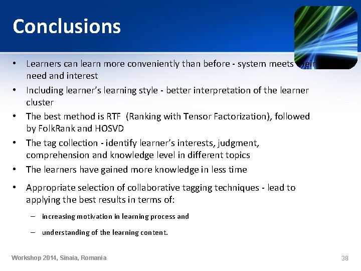 Conclusions • Learners can learn more conveniently than before - system meets their need Conclusions • Learners can learn more conveniently than before - system meets their need