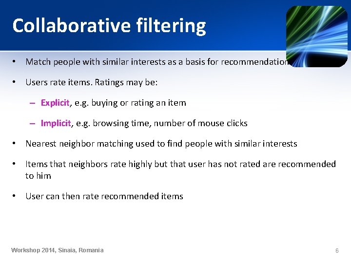 Collaborative filtering • Match people with similar interests as a basis for recommendation • Collaborative filtering • Match people with similar interests as a basis for recommendation •