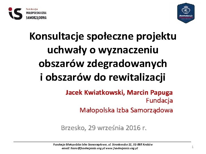 Konsultacje społeczne projektu uchwały o wyznaczeniu obszarów zdegradowanych i obszarów do rewitalizacji Jacek Kwiatkowski,