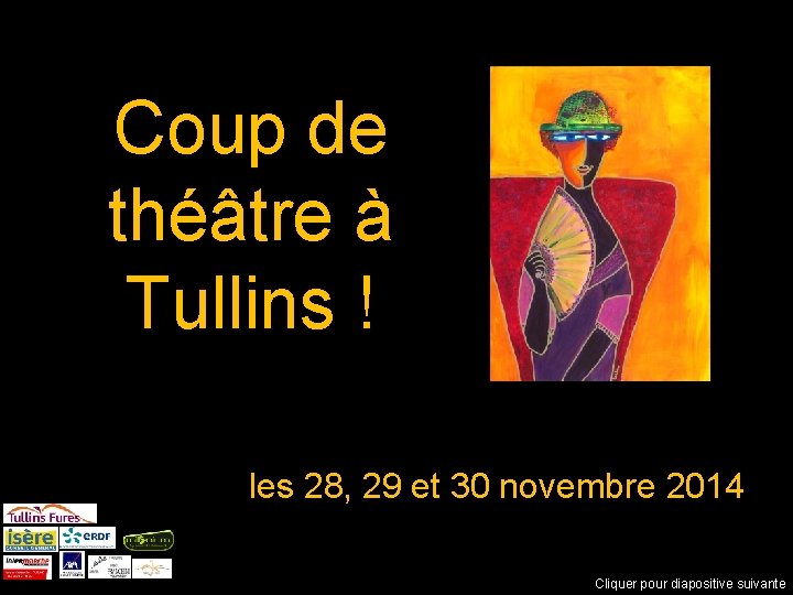 Coup de théâtre à Tullins ! les 28, 29 et 30 novembre 2014 Cliquer