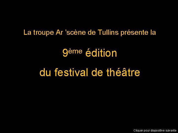 La troupe Ar ’scène de Tullins présente la 9ème édition du festival de théâtre