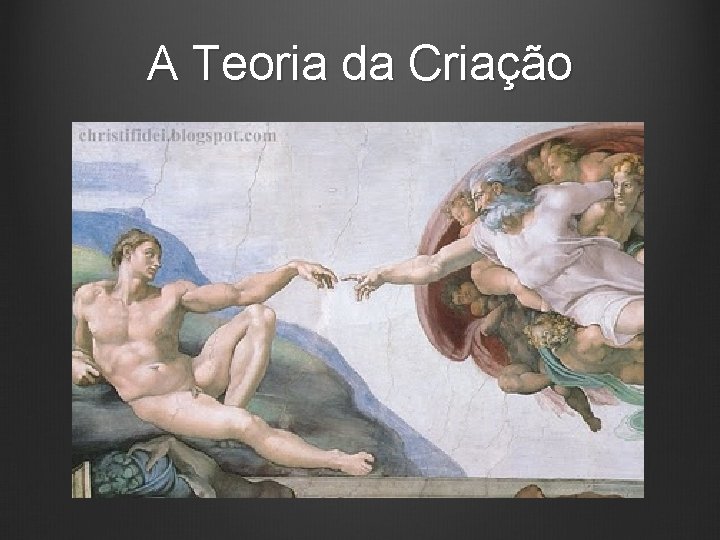 A Teoria da Criação 