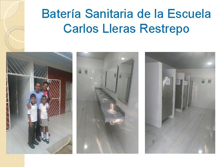 Batería Sanitaria de la Escuela Carlos Lleras Restrepo Batería Sanitaria de la Escuela Carlos Lleras Restrepo