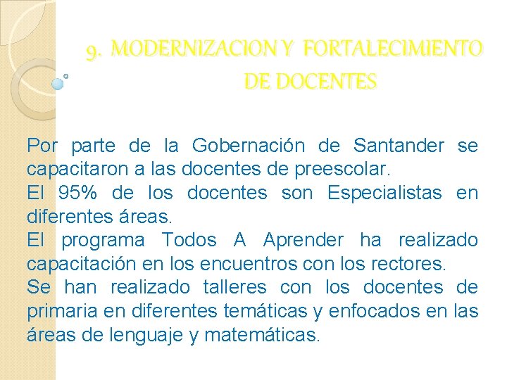 9. MODERNIZACION Y FORTALECIMIENTO DE DOCENTES Por parte de la Gobernación de Santander se 9. MODERNIZACION Y FORTALECIMIENTO DE DOCENTES Por parte de la Gobernación de Santander se