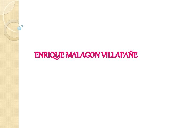 ENRIQUE MALAGON VILLAFAÑE Directora Rural ENRIQUE MALAGON VILLAFAÑE Directora Rural