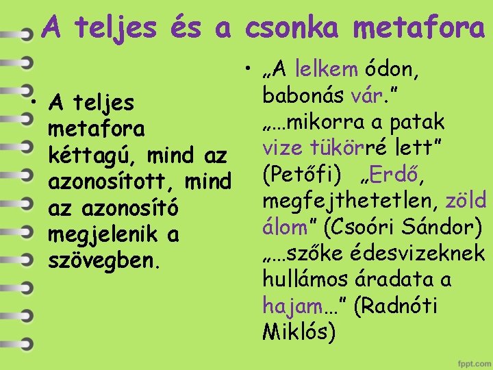 A teljes és a csonka metafora • „A lelkem ódon, babonás vár. ” •