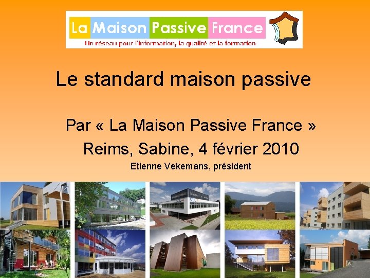 Le standard maison passive Par « La Maison Passive France » Reims, Sabine, 4