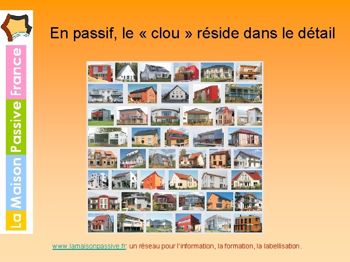 En passif, le « clou » réside dans le détail www. lamaisonpassive. fr: un