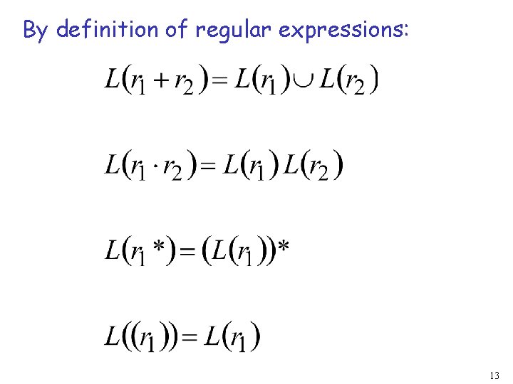 By definition of regular expressions: 13 By definition of regular expressions: 13