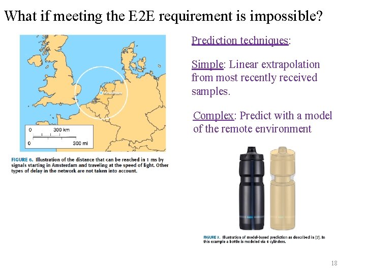 What if meeting the E 2 E requirement is impossible? Prediction techniques: Simple: Linear
