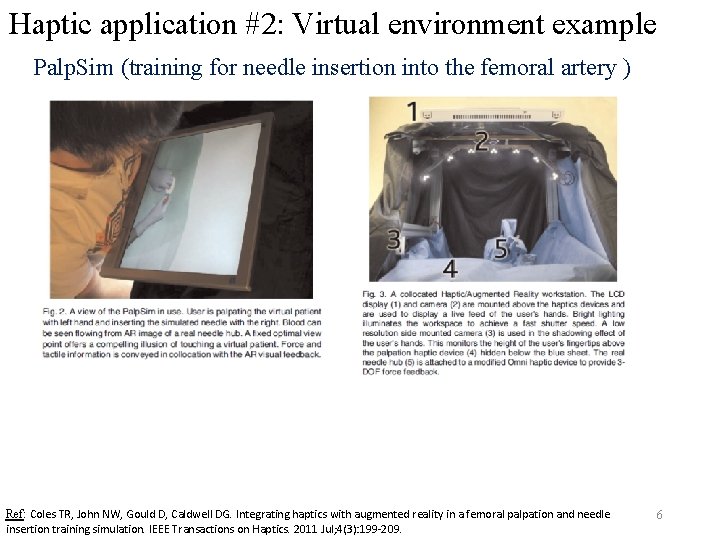 Haptic application #2: Virtual environment example Palp. Sim (training for needle insertion into the