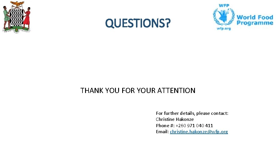 QUESTIONS? THANK YOU FOR YOUR ATTENTION For further details, please contact: Christine Hakonze Phone