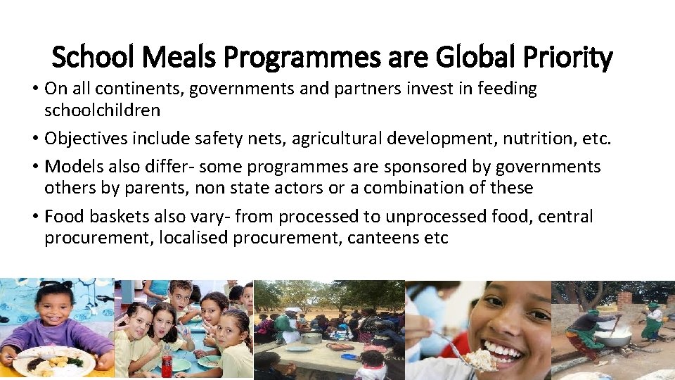 School Meals Programmes are Global Priority • On all continents, governments and partners invest