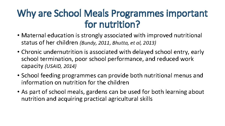 Why are School Meals Programmes important for nutrition? • Maternal education is strongly associated