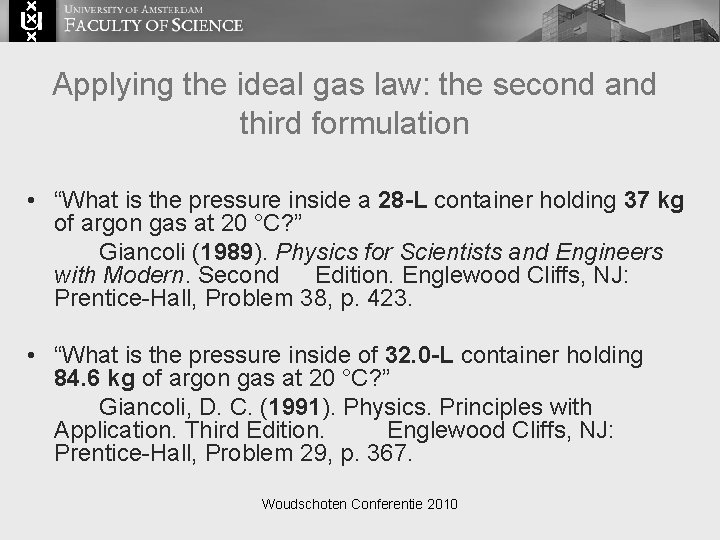 Applying the ideal gas law: the second and third formulation • “What is the