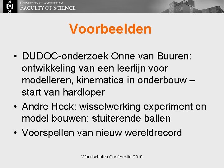 Voorbeelden • DUDOC-onderzoek Onne van Buuren: ontwikkeling van een leerlijn voor modelleren, kinematica in