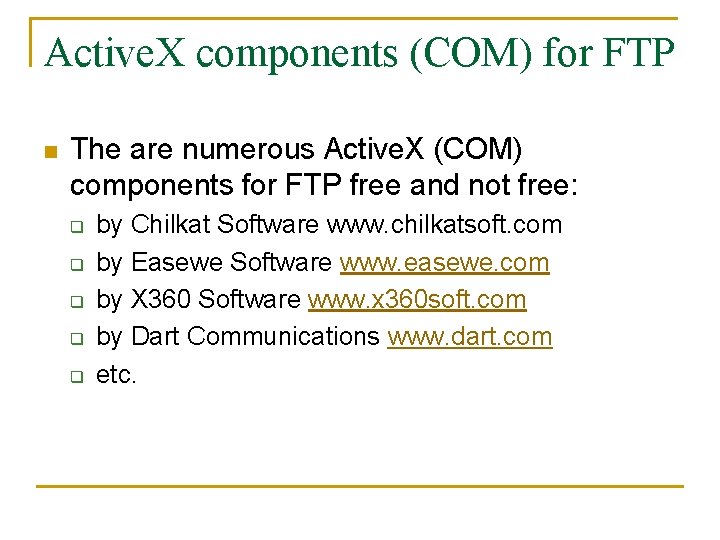 Active. X components (COM) for FTP n The are numerous Active. X (COM) components