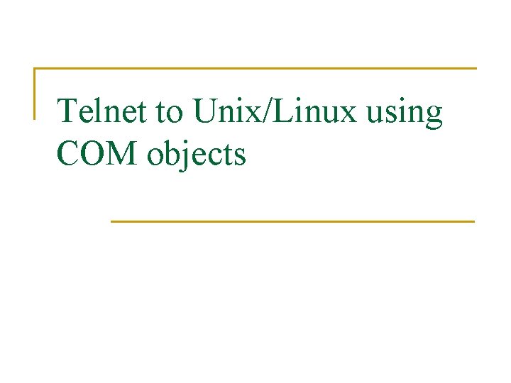 Telnet to Unix/Linux using COM objects 