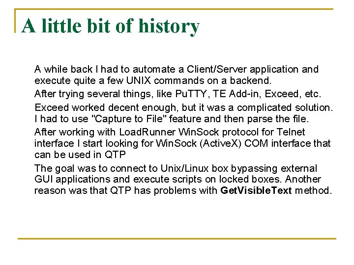 A little bit of history A while back I had to automate a Client/Server