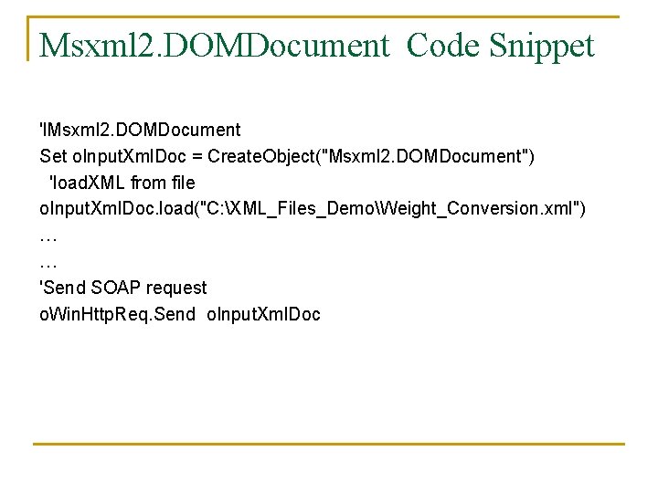 Msxml 2. DOMDocument Code Snippet 'l. Msxml 2. DOMDocument Set o. Input. Xml. Doc