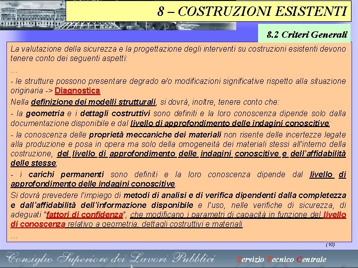 8 – COSTRUZIONI ESISTENTI 8. 2 Criteri Generali La valutazione della sicurezza e la 8 – COSTRUZIONI ESISTENTI 8. 2 Criteri Generali La valutazione della sicurezza e la