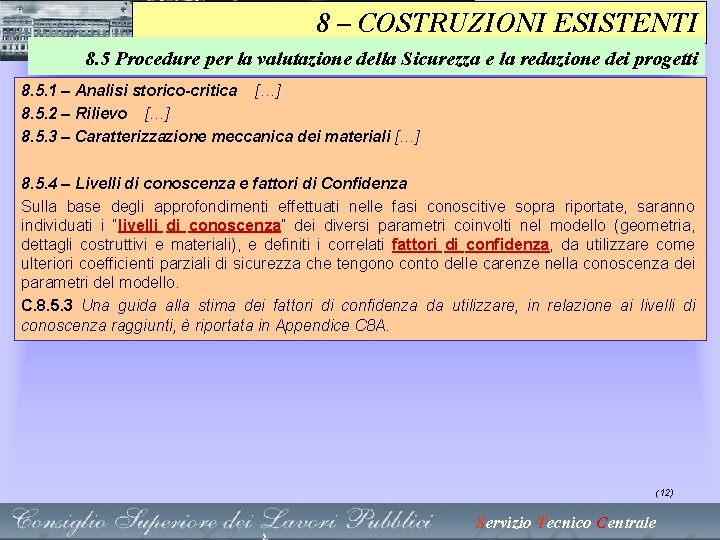 8 – COSTRUZIONI ESISTENTI 8. 5 Procedure per la valutazione della Sicurezza e la 8 – COSTRUZIONI ESISTENTI 8. 5 Procedure per la valutazione della Sicurezza e la