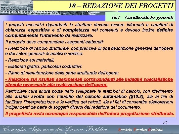 10 – REDAZIONE DEI PROGETTI 10. 1 – Caratteristiche generali I progetti esecutivi riguardanti 10 – REDAZIONE DEI PROGETTI 10. 1 – Caratteristiche generali I progetti esecutivi riguardanti