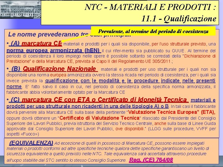 NTC - MATERIALI E PRODOTTI : 11. 1 - Qualificazione Prevalente, al termine del NTC - MATERIALI E PRODOTTI : 11. 1 - Qualificazione Prevalente, al termine del