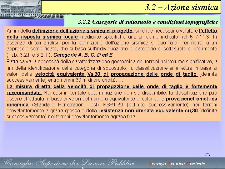 3. 2 – Azione sismica 3. 2. 2 Categorie di sottosuolo e condizioni topografiche 3. 2 – Azione sismica 3. 2. 2 Categorie di sottosuolo e condizioni topografiche
