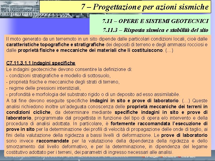 7 – Progettazione per azioni sismiche 7. 11 – OPERE E SISTEMI GEOTECNICI 7. 7 – Progettazione per azioni sismiche 7. 11 – OPERE E SISTEMI GEOTECNICI 7.
