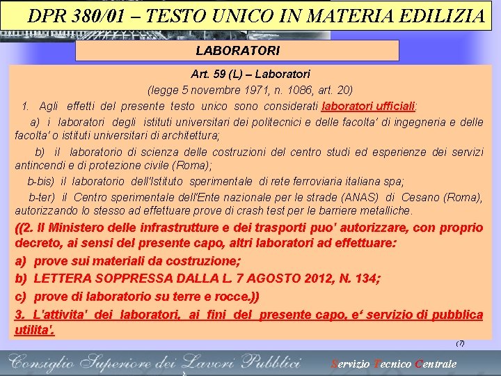 DPR 380/01 – TESTO UNICO IN MATERIA EDILIZIA LABORATORI Art. 59 (L) – Laboratori DPR 380/01 – TESTO UNICO IN MATERIA EDILIZIA LABORATORI Art. 59 (L) – Laboratori