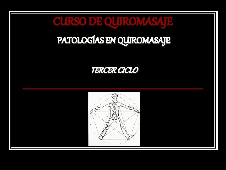 CURSO DE QUIROMASAJE PATOLOGÍAS EN QUIROMASAJE TERCER CICLO 