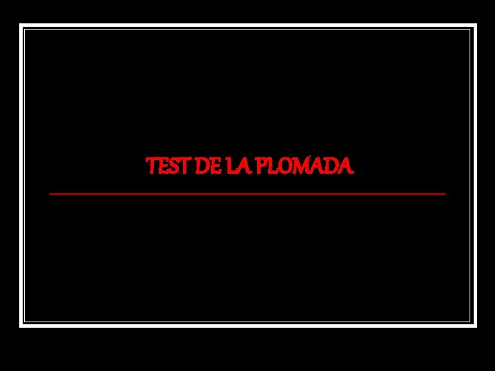 TEST DE LA PLOMADA 