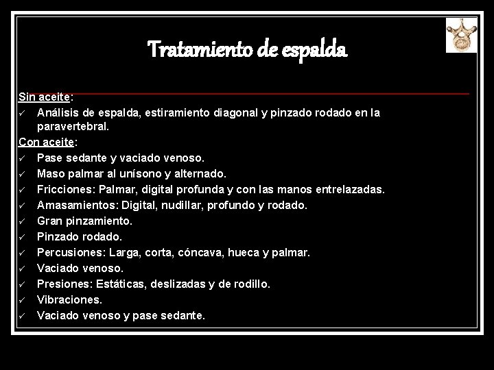 Tratamiento de espalda Sin aceite: ü Análisis de espalda, estiramiento diagonal y pinzado rodado