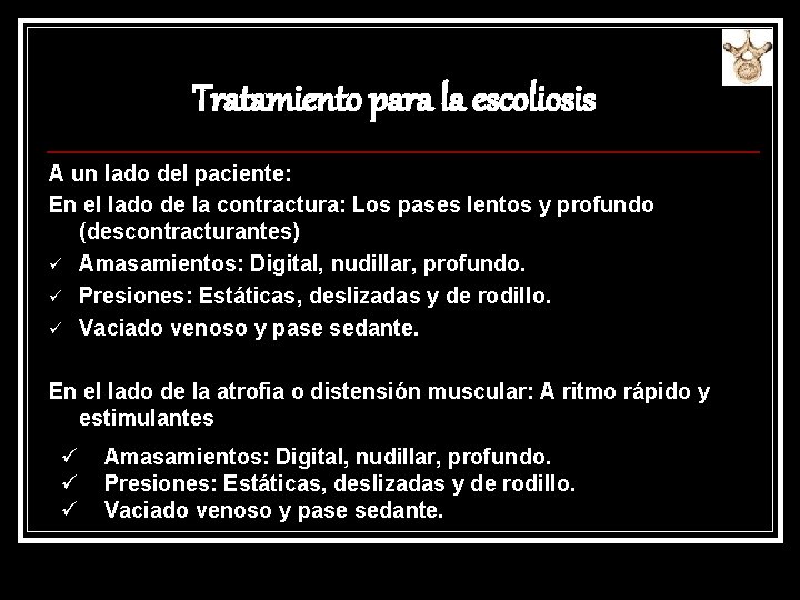 Tratamiento para la escoliosis A un lado del paciente: En el lado de la