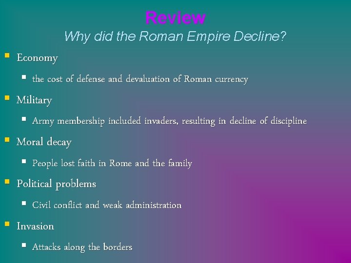 Review Why did the Roman Empire Decline? § Economy § the cost of defense