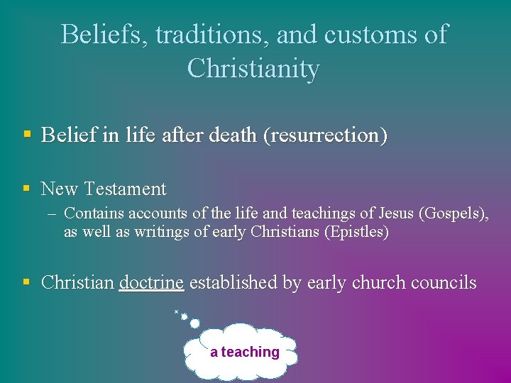 Beliefs, traditions, and customs of Christianity § Belief in life after death (resurrection) §