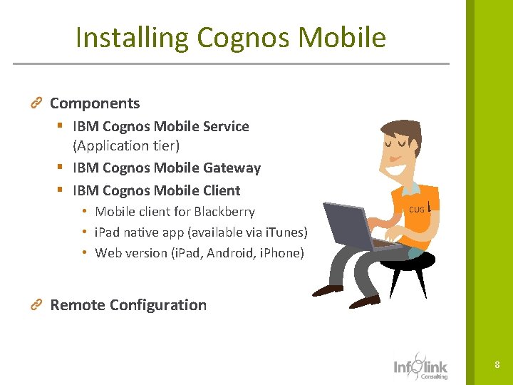 Installing Cognos Mobile Components § IBM Cognos Mobile Service (Application tier) § IBM Cognos